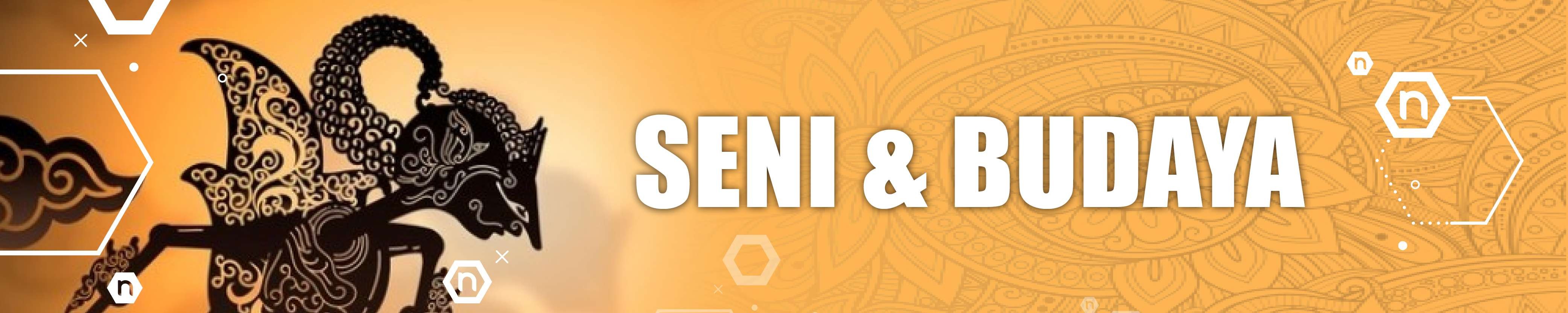 Seni dan Budaya