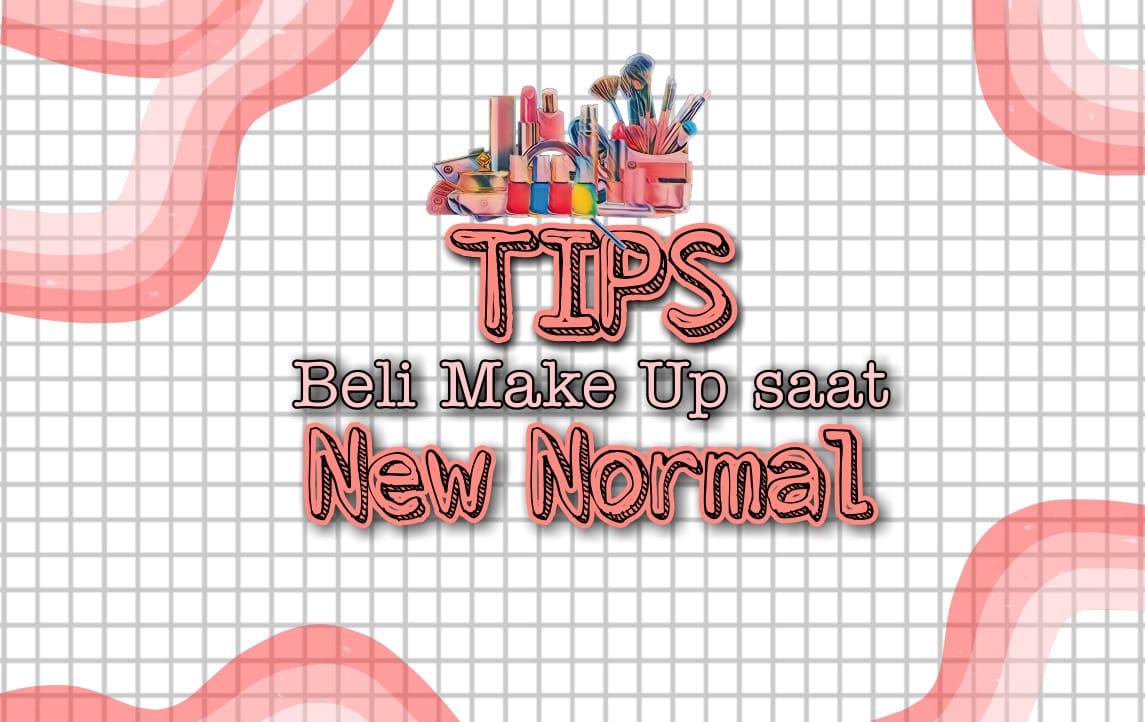 Ilustrasi tips membeli make up saat new normal pandemi Covid-19. (Grafis: Fa Vidhi/Ngopibareng.id)