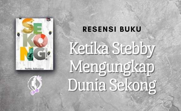 Ketika Stebby Mengungkap Dunia Sekong