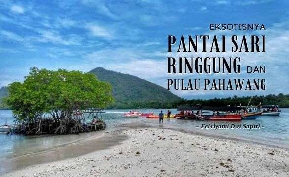 Eksotisnya Pantai Ringgung dan Pulau Pahawang