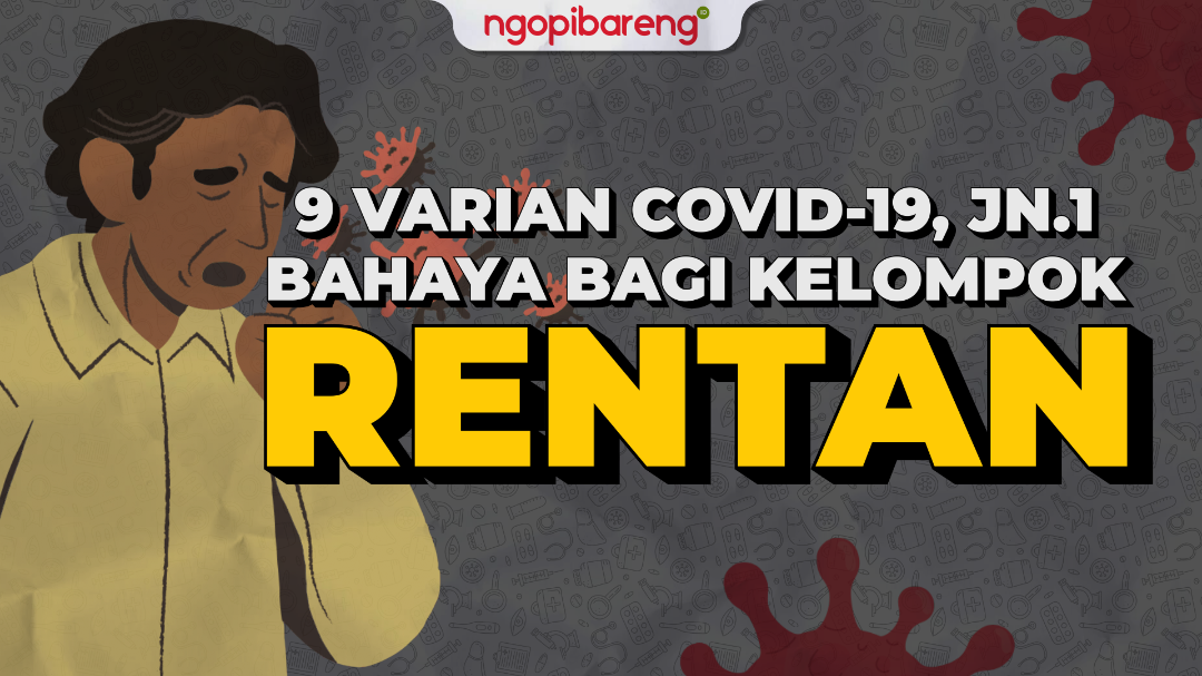 Varian COVID-19 JN.1 meledak di Singapura bahaya bagi kelompok rentan. (Ilustrasi: Chandra Tri Antomo/Ngopibareng.id)