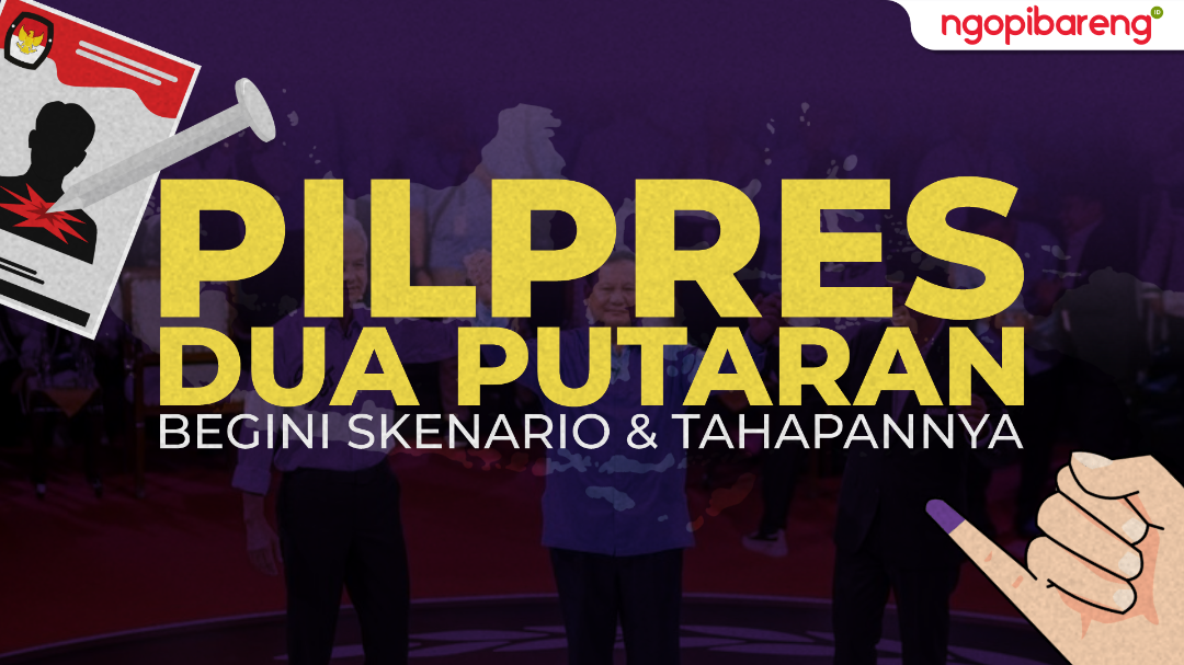 Skenario dan tahapan Pilpres dua putaran. (Ilustrasi: Ngopibareng.id)