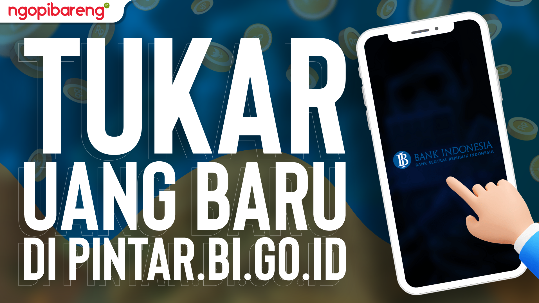 Tukar uang baru di pintar.bi.go tanpa antre. (Ilustrasi: Chandra Tri Antomo/Ngopibareng.id)