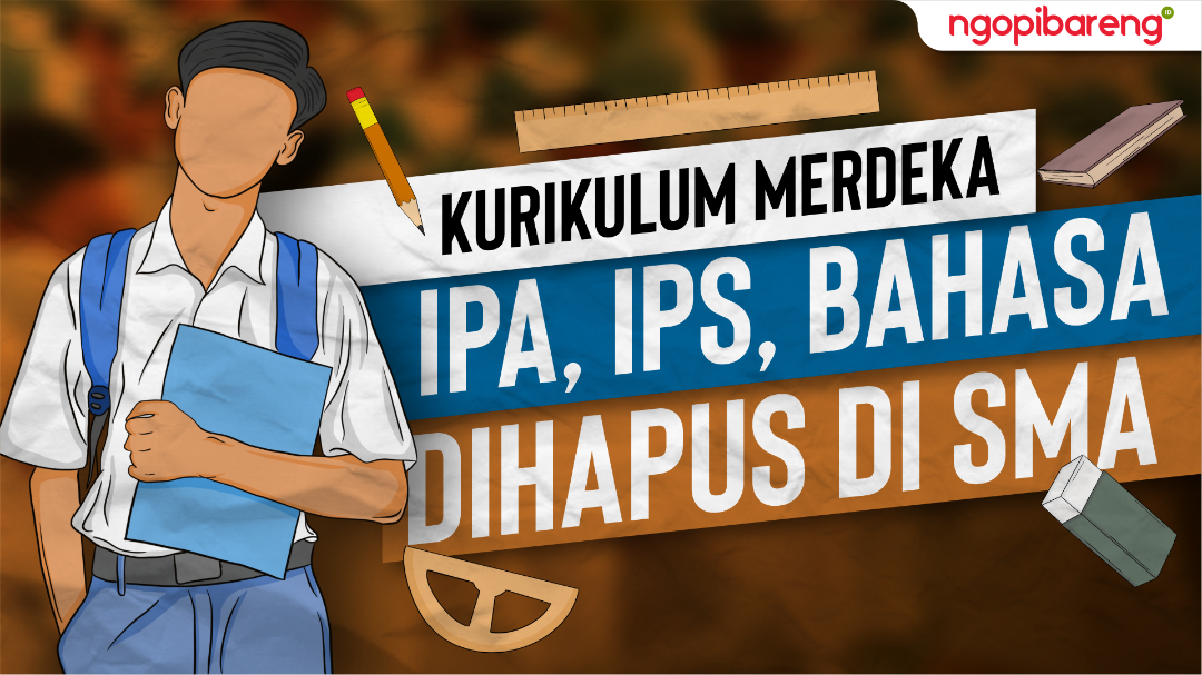 Kurikulum Merdeka: IPA, IPS, dan Bahasa dihapus di SMA. (Ilustrasi: Chandra Tri Antomo/Ngopibareng.id)