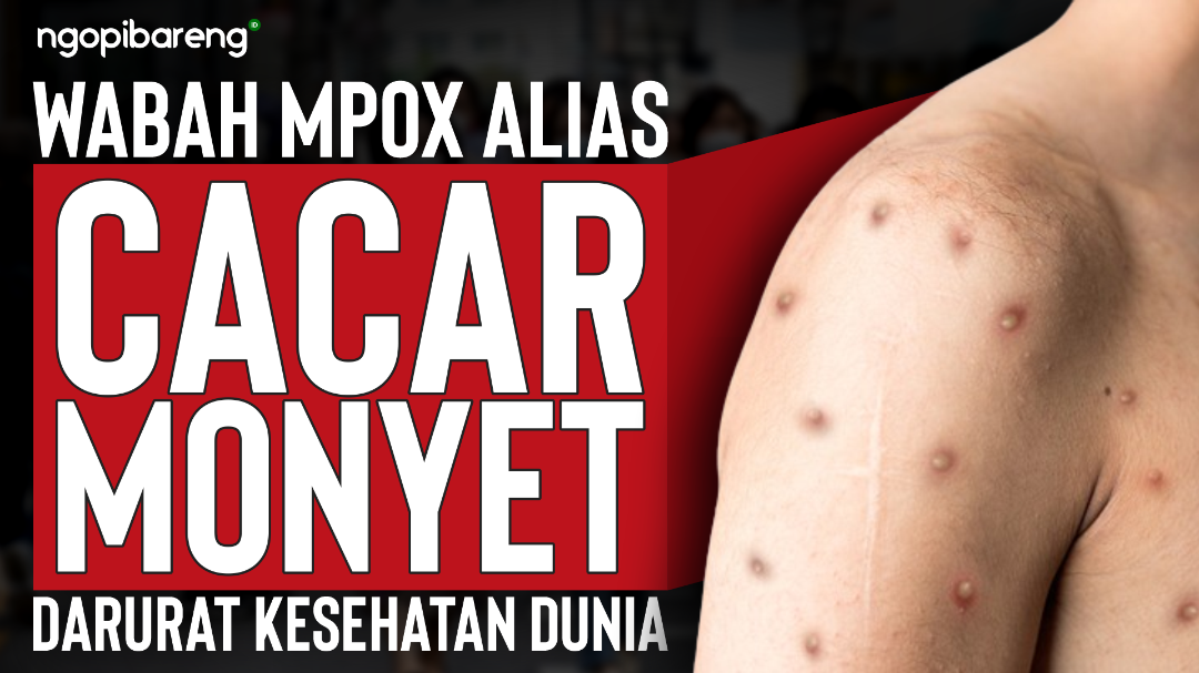 Mpox alias cacar monyet ditetapkan WHO sebagai darurat kesehatan dunia. (Ilustrasi: Chandra Tri Antomo/Ngopibareng.id)