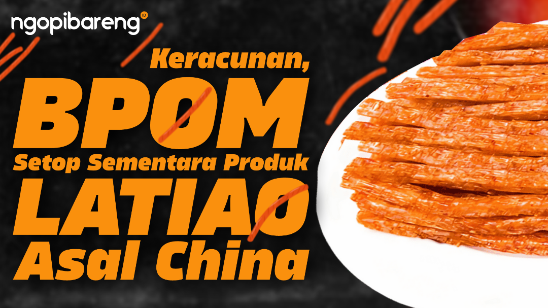 Keracunan, BPOM setop sementara produk latiao asal China. (Ilustrasi: Chandra Tri Antomo/Ngopibareng.id)