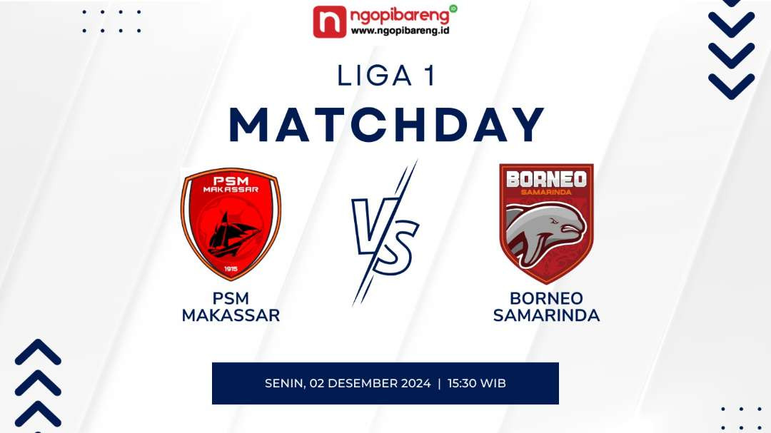 Gelaran ke-12 Liga 1 2024-2025 antara PSM Makassar vs Borneo FC Samarinda dihelat di Batakan Stadium, Manggar, Kecamatan Balikpapan, Kota Balikpapan, Senin 2 Desember 2024 pukul 15.30 WIB. (Grafis: Candra/Ngopibareng.id)