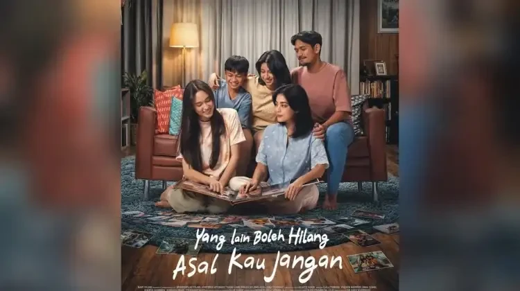 Sinopsis Film Yang Lain Boleh Hilang, Asal Kau Jangan: Cerita Ibu dan Kenangan Keluarga